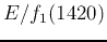 $E/f_1(1420)$