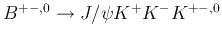 $B^{+-,0} \to J/\psi K^+ K^-
          K^{+-,0}$