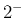 $2^-$