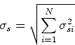 \begin{displaymath}\sigma_s = \sqrt{\sum_{i=1}^{N} \sigma_{si}^2}\end{displaymath}