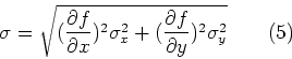 \begin{displaymath}\sigma = \sqrt{(\frac{\partial f}{\partial x})^2 \sigma_x^2 +(\frac{\partial f}{\partial y})^2 \sigma_y^2} \qquad (5)\end{displaymath}